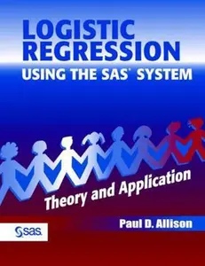 USED-Logistic Regression Using the SAS System: Theory and Application by Allison, Paul D. (Paperback)