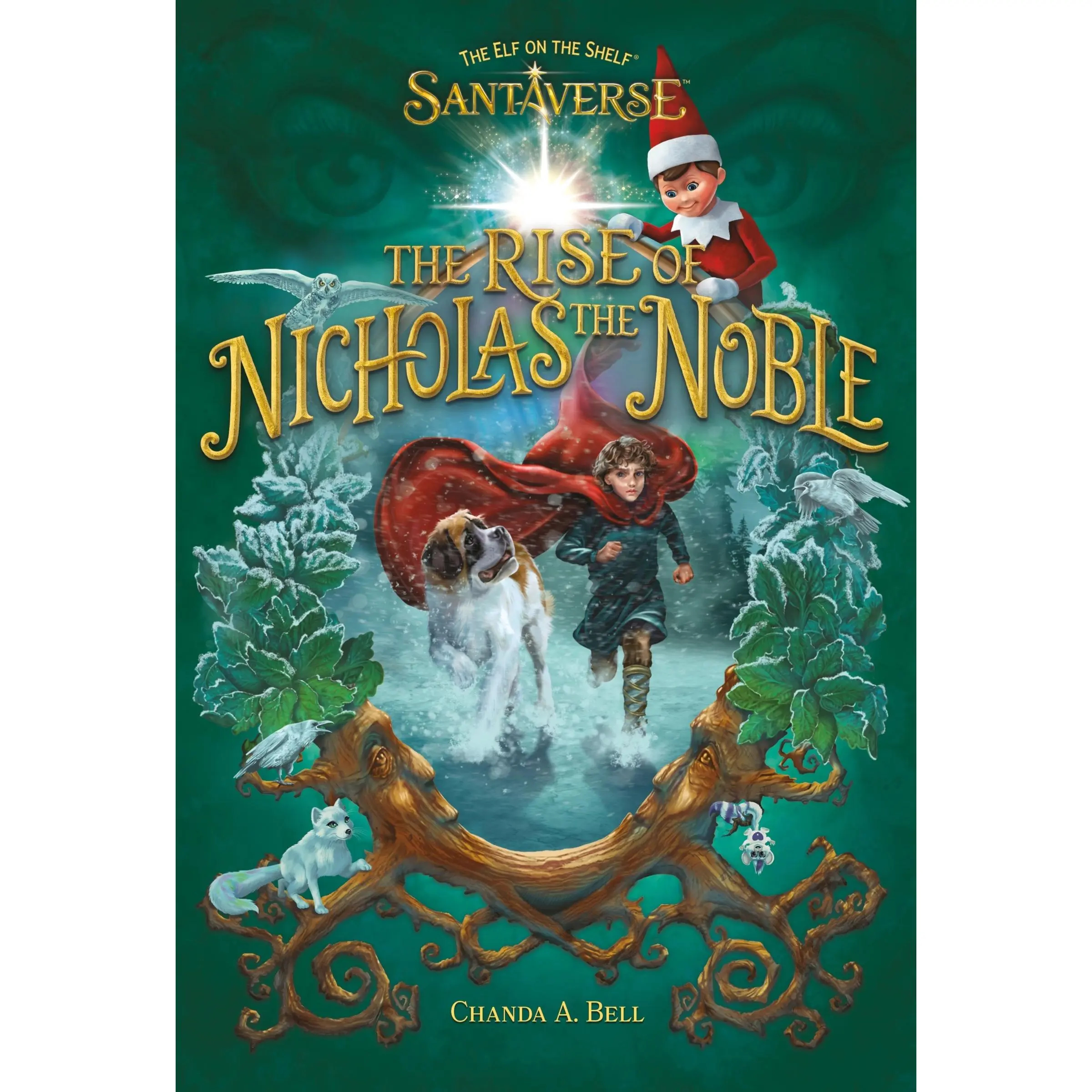 The Elf on the Shelf Santaverse: The Rise of Nicholas the Noble (Elf on the Shelf) by Chanda A. Bell||Michael Austin [Hardback Book]