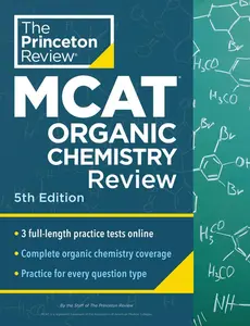 Princeton Review MCAT Organic Chemistry Review, 5th Edition: Complete Orgo Content Prep + Practice Tests -- The Princeton Review - Paperback