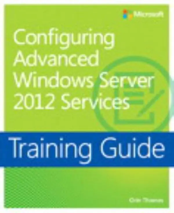 USED-Training Guide: Configuring Advanced Windows Server 2012 Services by Thomas, Orin (Paperback)