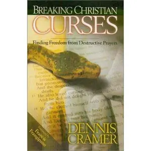 USED-Breaking Christian Curses: Finding Freedom from Destructive Prayers by Dennis Cramer (Paperback)
