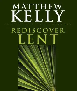 USED Book - Rediscover Lent by Matthew Kelly (Paperback) - english