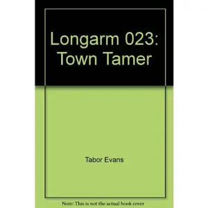 USED-Longarm 023: Town Tamer by Tabor Evans (Unknown)