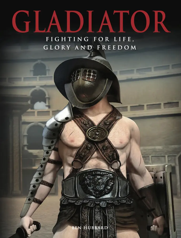 Used Hardcover Book: Gladiator - Fighting for Life, Glory and Freedom by Ben Hubbard (Ancient World Roman Gladiators, Blood Arenas, Part Sport)