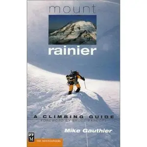 USED-Mount Rainier: A Climbing Guide by Mike Gauthier (Paperback)