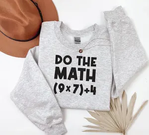 Do The Math 67 Sweatshirt – Funny Math Teacher Gift, Cool Number Puzzle Pullover, Funny Teacher T-shirt, Teacher's Day Gift, Teacher Life Tee