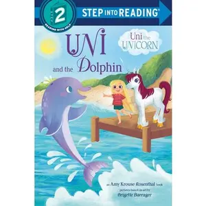 Uni and the Dolphin: An Amy Krouse Rosenthal Book -- Amy Krouse Rosenthal, Paperback