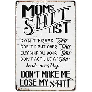 Funny Home Sign Kitchen Door Wall Decor, Wall Metal Plaque, Moms Shit List Kitchen Sign, 8x12 Inch, Universal Setting, No Ca Prop 65 Re/ca