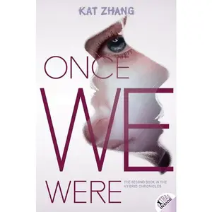 Once We Were (Hybrid Chronicles: Volume Number 2) by Kat Zhang [Paperback Book]