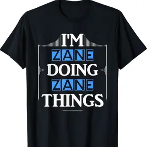 I'm Zane Doing Zane Things Funny First Name Gift T-shirt