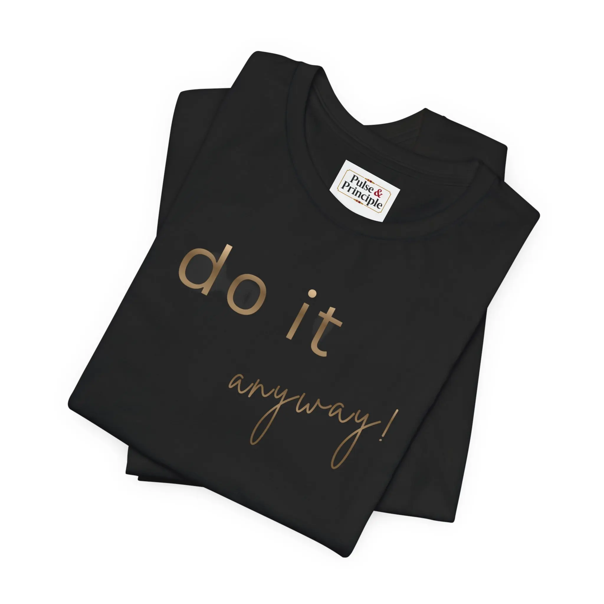 do it anyway! / Unisex T-Shirt