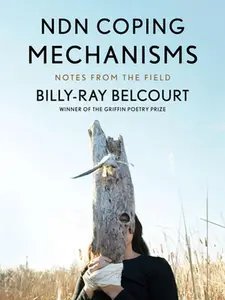 USED-Ndn Coping Mechanisms: Notes from the Field by Belcourt, Billy-Ray (Paperback)