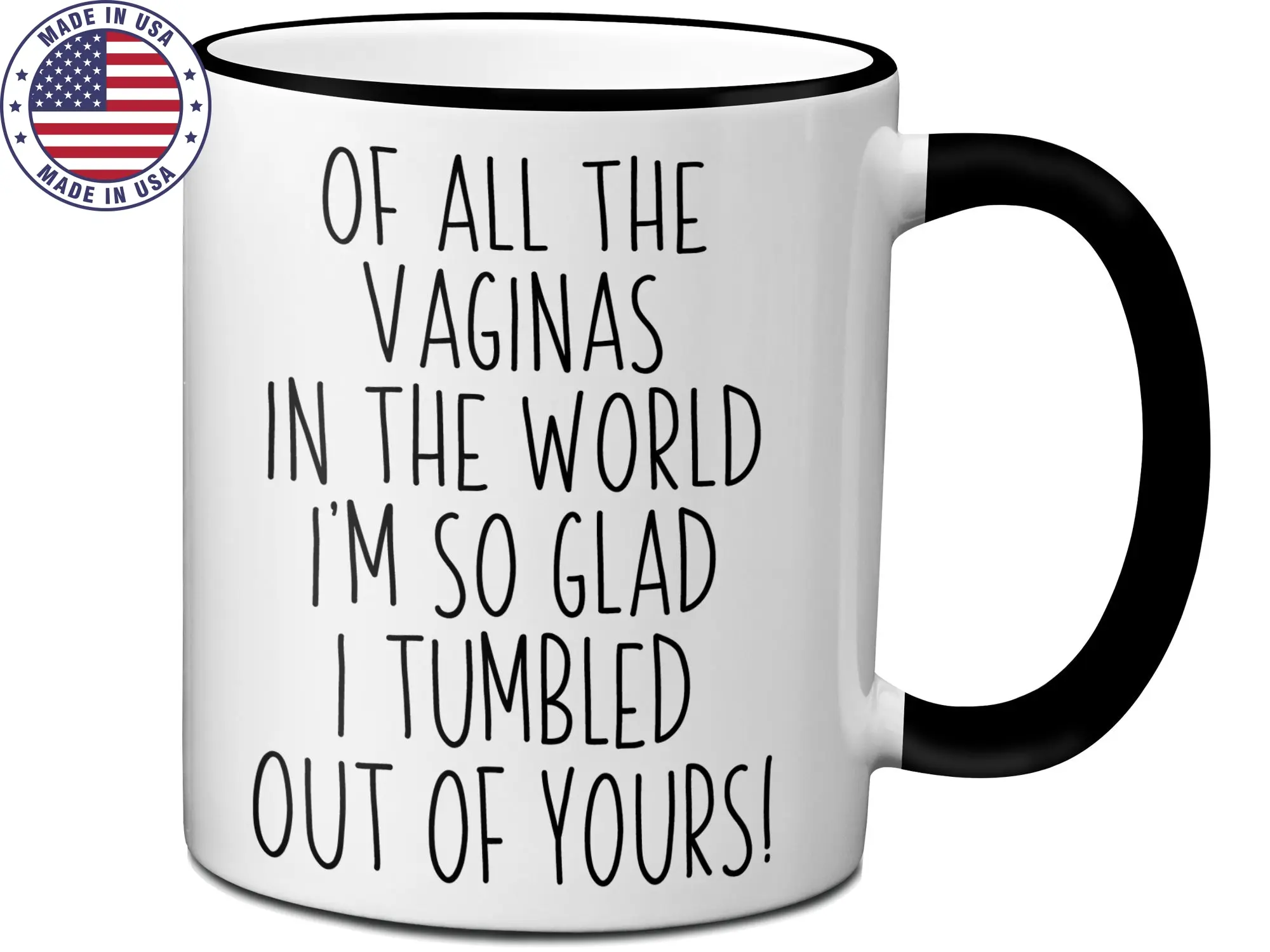 Of All The Vaginas In The World I’m Glad I Tumbled Out Of Yours Mug Funny Mother's Day Gift Idea Cup Gag Coffee Mug Mom's Birthday Gifts Ceramic Drinkware