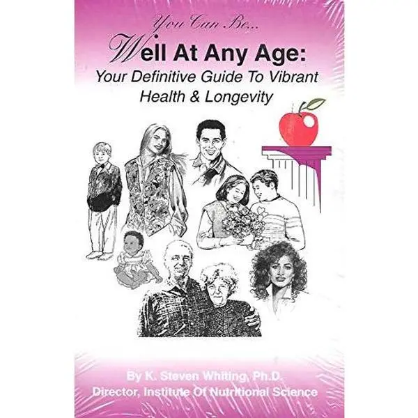 USED-You Can Be...Well at Any Age: Your Definitive Guide to Vibrant Health by Whiting, K. Steven, Ph.D. (Paperback)