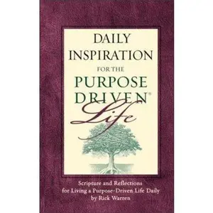 USED-Daily Inspiration for the Purpose Driven® Life Padded HC Deluxe: Scripture and Reflections for Living a Purpose-Driven Life Daily by Rick Warren (Hardcover)