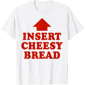 Insert Cheesy Bread Viral T-Shirt