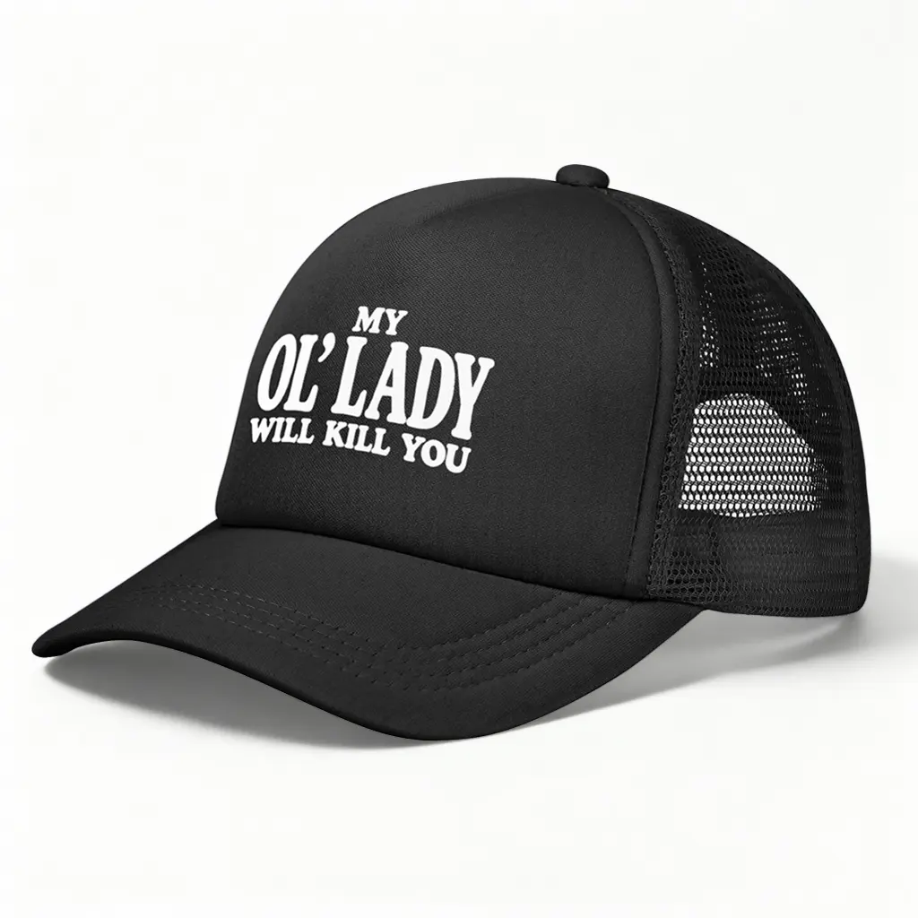 Trucker Hat - "My Ol' Lady Will Kill You" Funny Slogan Cap,Black Mesh Trucker Hat,Funny Relationship Trucker Hat,Breathable Mesh Trucker Hat,beach essentials,casual hat
