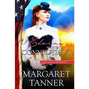 USED-Edwina – Bride Of Connecticut: American Mail Order Brides (American Mail-Order Brides Series) by Margaret Tanner (Paperback)