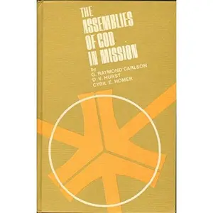 USED-The Assemblies of God in Mission by G. Raymond Carlson (Hardcover)