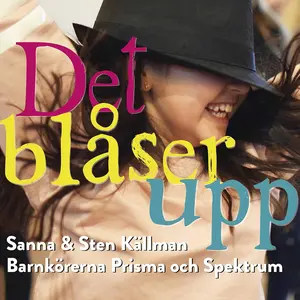 Kallman  Barnkoren Spektrum  Barnkoren Prisma - Det Blaser Upp  [COMPACT DISC - CD]