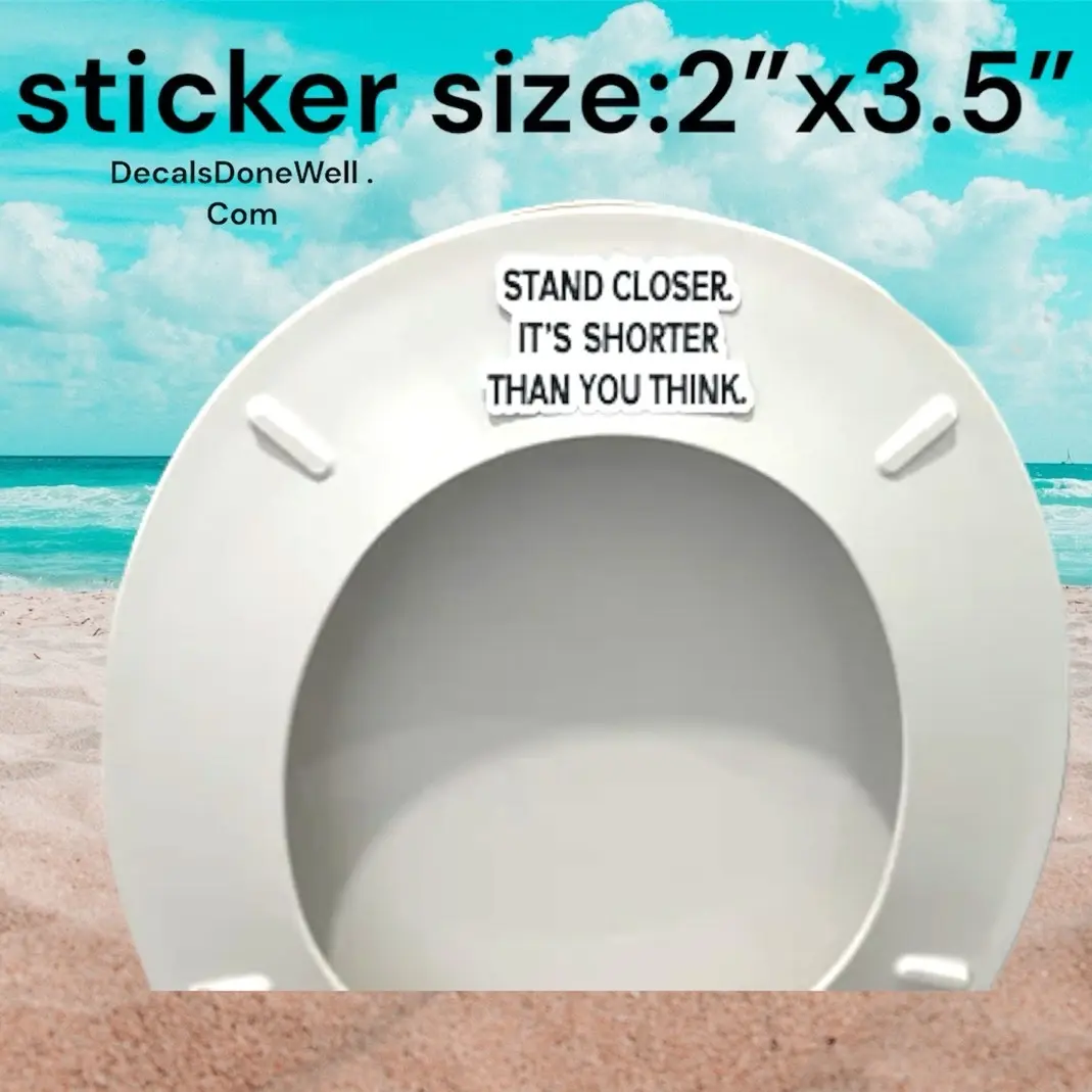 Stand closer it’s shorter than you think toilet funny prank sticker decal car