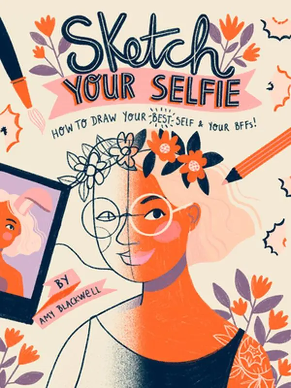 USED-Sketch Your Selfie (Guided Sketchbook): How to Draw Your Best Self (and Your Bffs) by Blackwell, Amy (Paperback)