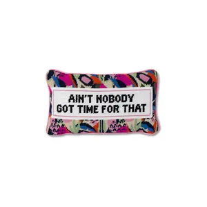 Aint Nobody NeedlePoint Pillow