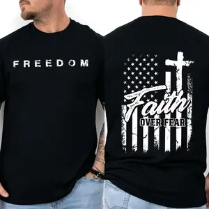 FREEDOM Faith Over Fear Shirt,Freedom American Flag T-Shirt, Freedom Patriotic Tee, Hoodie and Crewneck Sweatshirt, Streetwear, Dark Humor Attitude Shirt for Men, Menswear, Streetwear, Casual Womenswear, Unisex, Top, Unisex Fabric Cotton