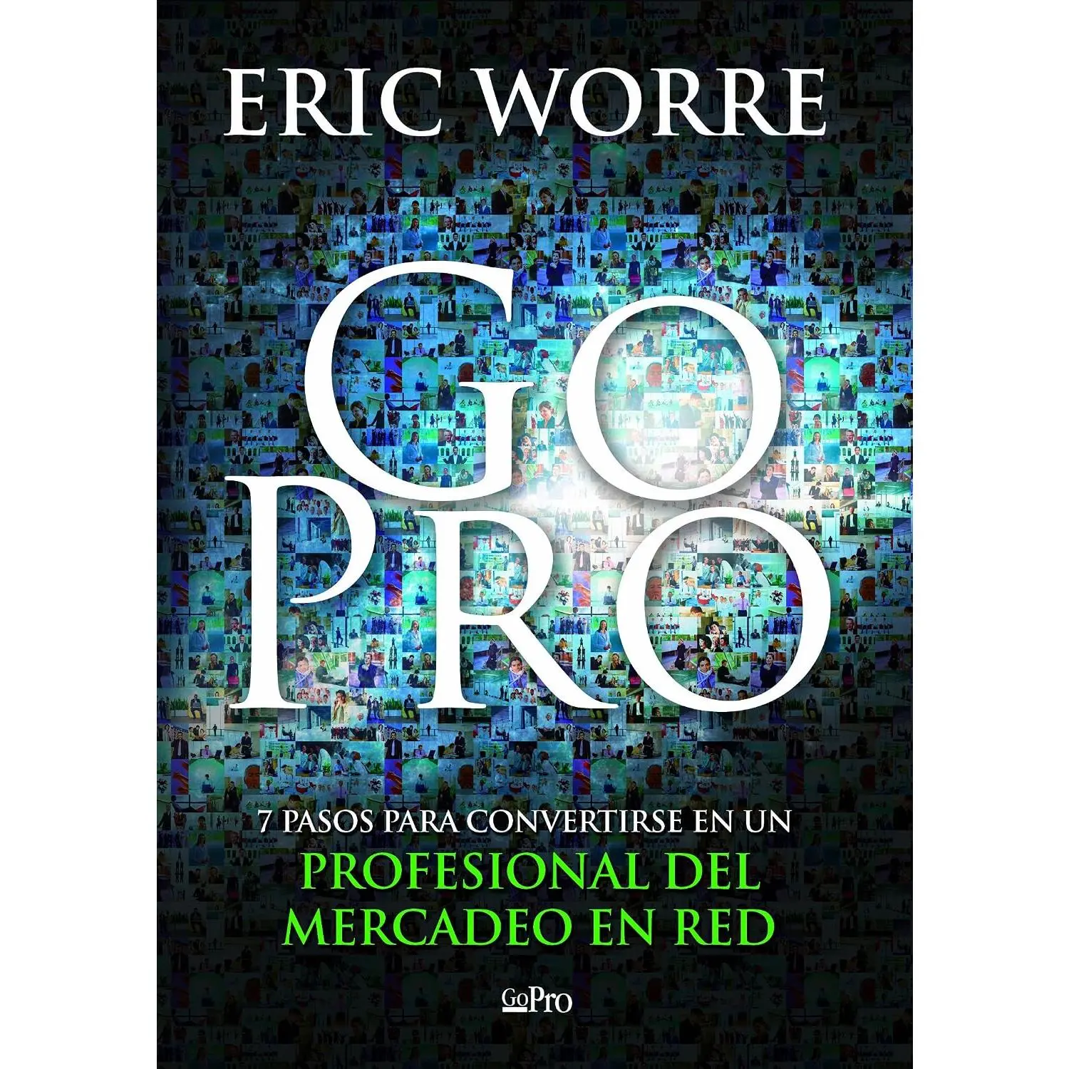 Go pro: 7 pasos para convertirse en un profesional del mercadeo en red