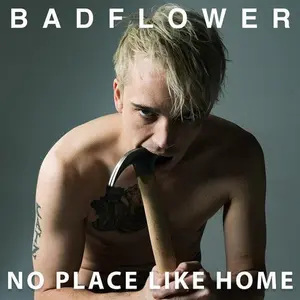 Badflower No Place Like Home - Nashville Rock Band's New Album with Personal Tales of Paranoia and Regret Vinyl