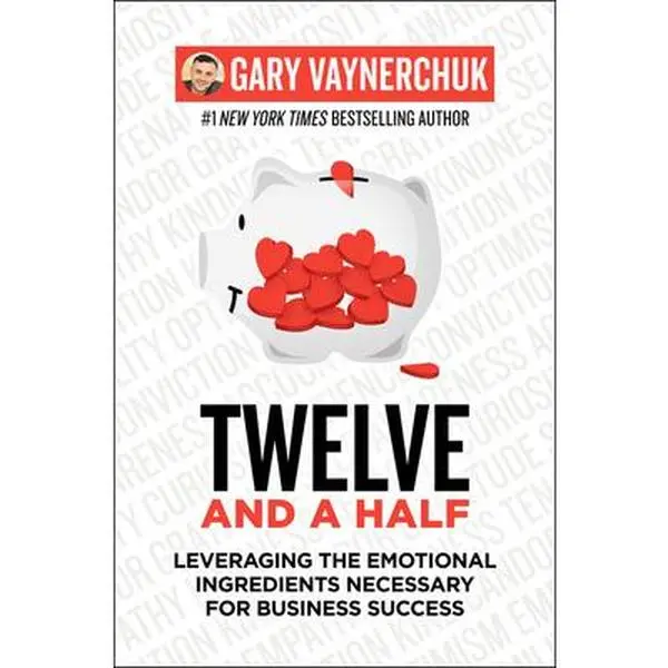 USED Book - Twelve and a Half: Leveraging the Emotional Ingredients Necessary for Business Success by Vaynerchuk, Gary (Hardcover) - english