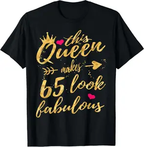 100% Cotton 65th Birthday Party Gifts 65 Year Old Women Queen T-Shirt