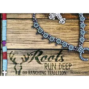 USED-Roots Run Deep : Our Ranching Tradition by Mackenzie Kimbro (Hardcover)