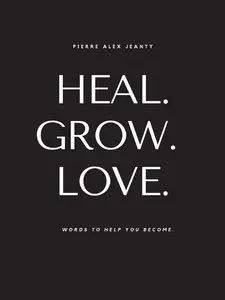 HEAL. GROW. LOVE. selfhelp book life changing attached book personal growth atomic habits