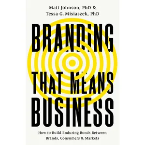 Branding that Means Business by Matt Johnson, Tessa G Misiaszek [Hardcover Book]