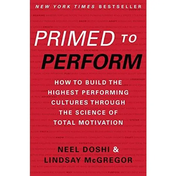 USED Book - Primed to Perform: How to Build the Highest Performing Cultures Through the Science of Total Motivation by Doshi, Neel (Hardcover) - english