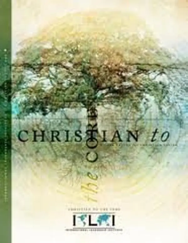 USED Book - CHRISTIAN to the CORE (Iternational Leadership Institute) by I.L.I. (Workbook)