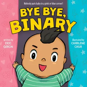 USED-Bye Bye, Binary by Geron, Eric (Board book)