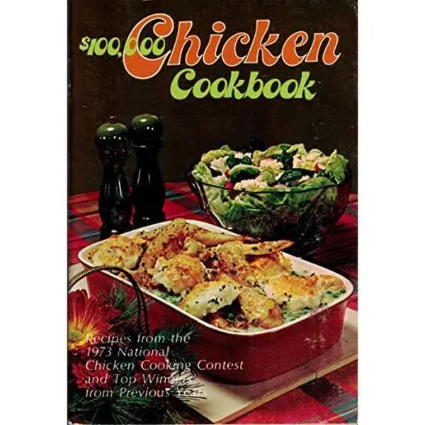 USED Book - $100,000 CHICKEN COOKBOOK [1973 NAT'L CHICKEN COOKING CONTEST] by NATIONAL CHICKEN COOKING CONTEST (Paperback)