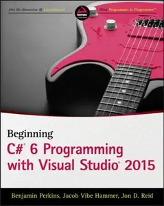 USED-Beginning C# 6 Programming with Visual Studio 2015 by Benjamin Perkins (Paperback)