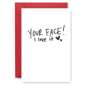 Your Face! I Love It. Perfect For Partner, Besties. A Heartfelt and Playful Card to Express Your Love and Affection. Positive Message Card