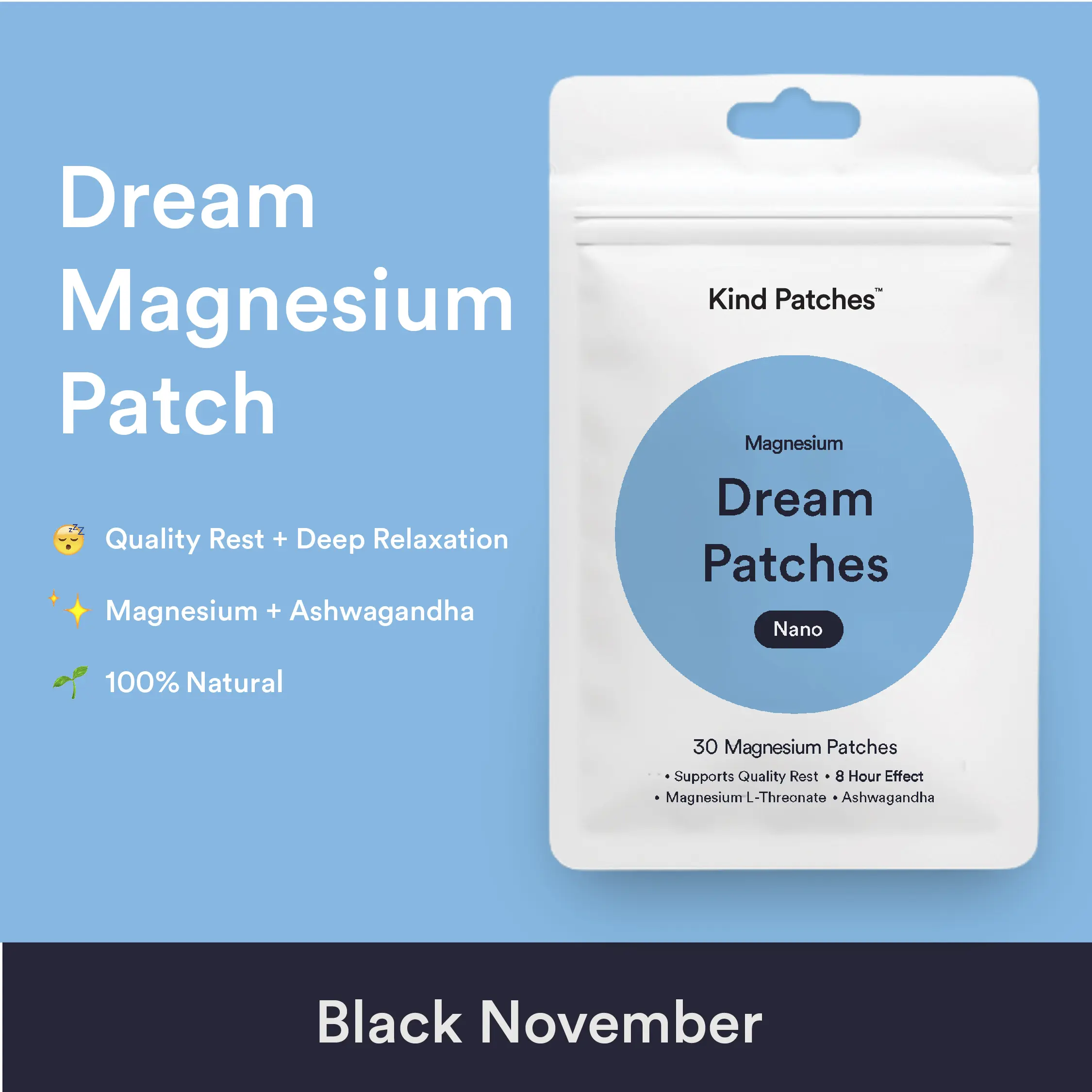 Kind Patches, Dream Patches, Support Quality Rest, 8 Hour Effect, Melatonin, Valerian Root, Magnesium L-Threonate, Ashwagandha, Nano Kind Patches, Dream Patches, Support Quality Rest, 8 Hour Effect, Melatonin, Valerian Root, Magnesium L-Threonate, Ashwagandha, Nano