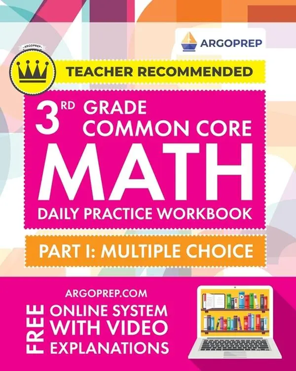 3rd Grade Common Core Math: Daily Practice Workbook - Part I: Multiple Choice 1000+ Practice Questions and Video Explanations Argo Brothers by Argoprep (Paperback)