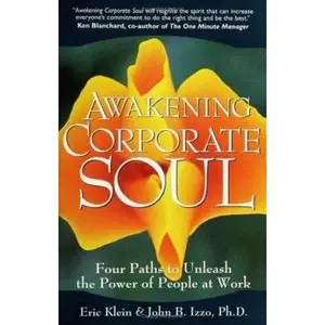 USED-Awakening Corporate Soul: Four Paths to Unleash the Power of People at Work by Eric  Klein (Paperback)