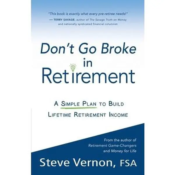 USED-Don't Go Broke in Retirement: A Simple Plan to Build Lifetime Retirement Income by Vernon, Steve (Paperback)