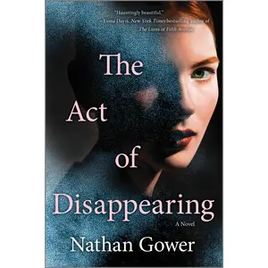 The Act of Disappearing: A Novel by Nathan Gower [Paperback Book]