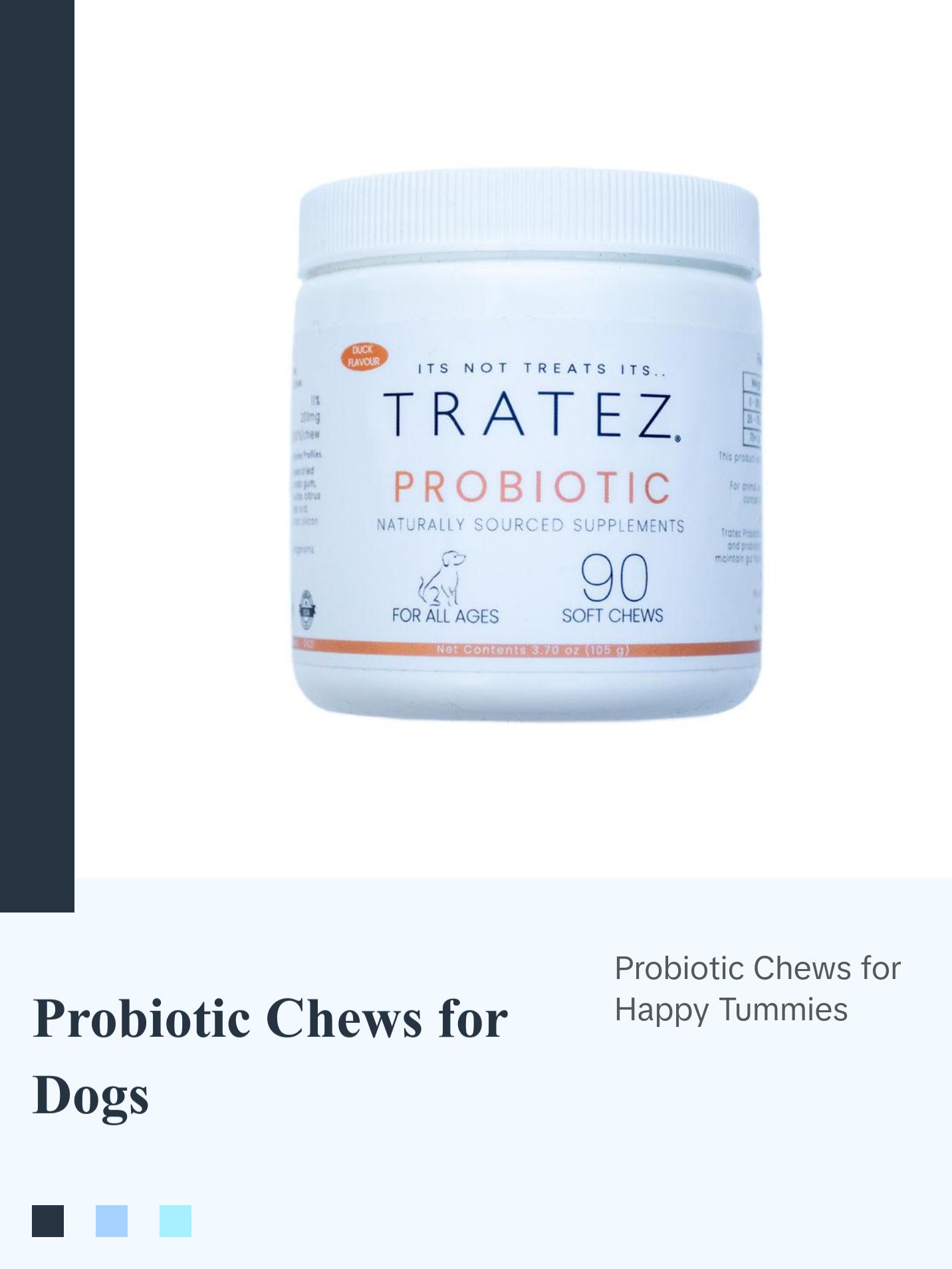 TRATEZ Probiotic Supplement for Dogs - 90 Duck Flavour Soft Chews - Advanced Formula for Premium Gut Health, Digestive and Immune System Support TRATEZ Probiotic Supplement for Dogs - 90 Duck Flavour Soft Chews - Advanced Formula for Premium Gut Health, Digestive and Immune System Support