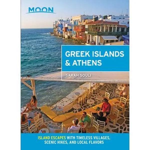 USED-Moon Greek Islands & Athens: Island Escapes with Timeless Villages, Scenic Hikes, and Local Flavors by Moon Travel Guides (Paperback)