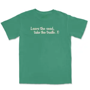 Leave the Road Take the Trail T-Shirt