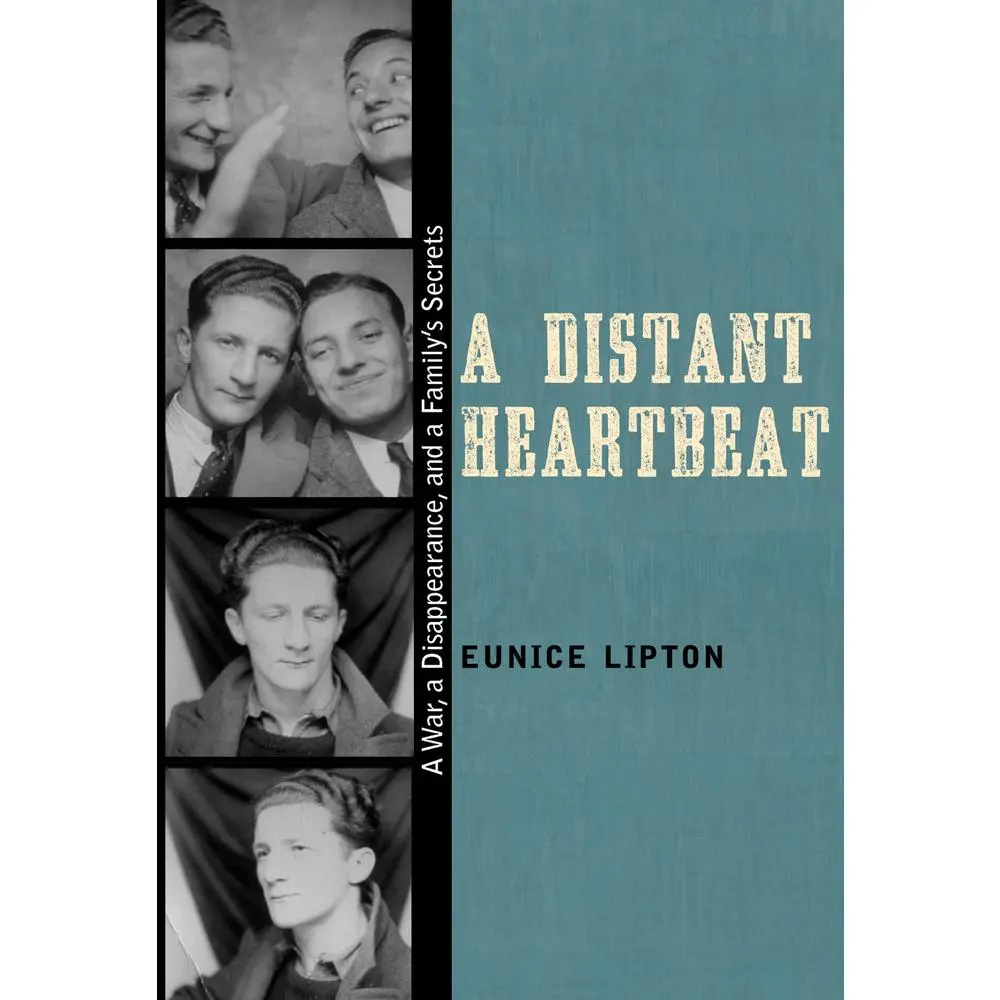 USED-A Distant Heartbeat: A War, a Disappearance, and a Family's Secrets by Lipton, Eunice (Paperback)